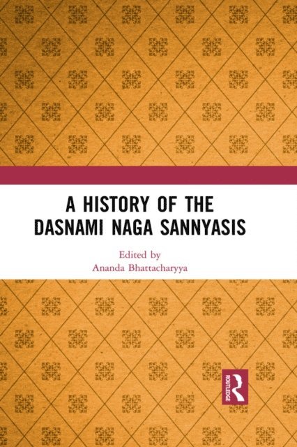Ananda Bhattacharyya - History of the Dasnami Naga Sannyasis, E-bok