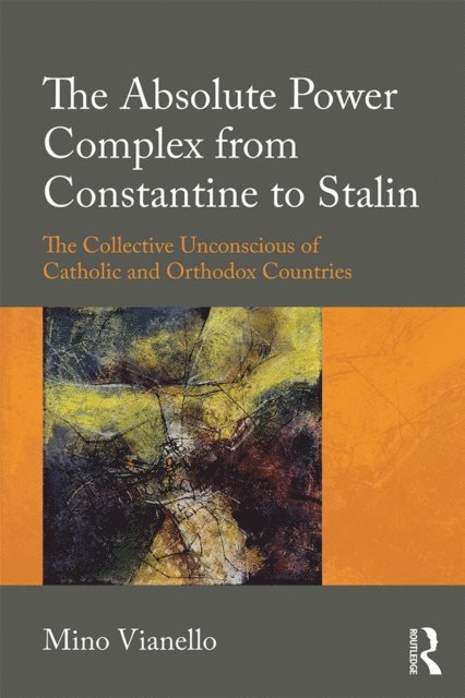 Mino Vianello - Absolute Power Complex from Constantine to Stalin, E-bok