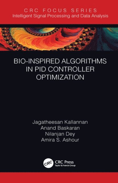 Amira S. Ashour, Nilanjan Dey, Anand Baskaran, Jagatheesan Kallannan - Bio-Inspired Algorithms in PID Controller Optimization, E-bok