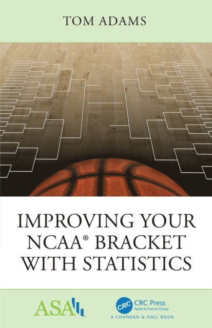 Tom Adams - Improving Your NCAA(R) Bracket with Statistics, E-bok