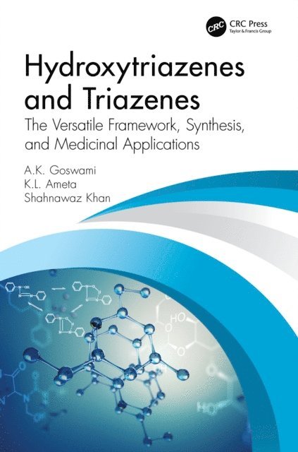 S. Khan, K. L. Ameta, A.K. Goswami - Hydroxytriazenes and Triazenes, E-bok