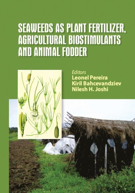 Nilesh H. Joshi, Kiril Bahcevandziev, Leonel Pereira - Seaweeds as Plant Fertilizer, Agricultural Biostimulants and Animal Fodder, E-bok