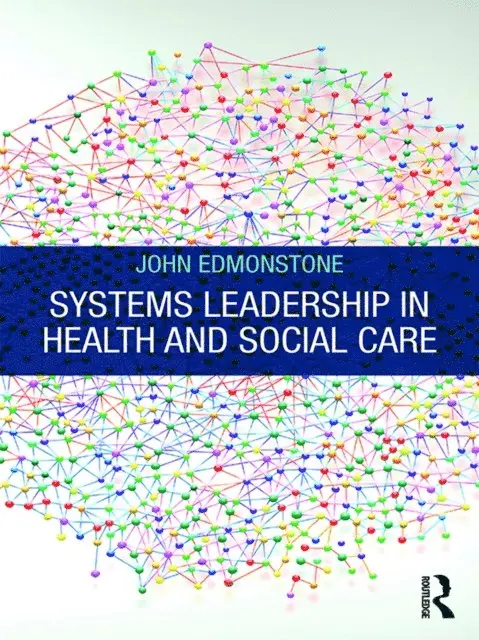 John Edmonstone - Systems Leadership in Health and Social Care, E-bok. Tillgänglighet: Lägg i varukorg