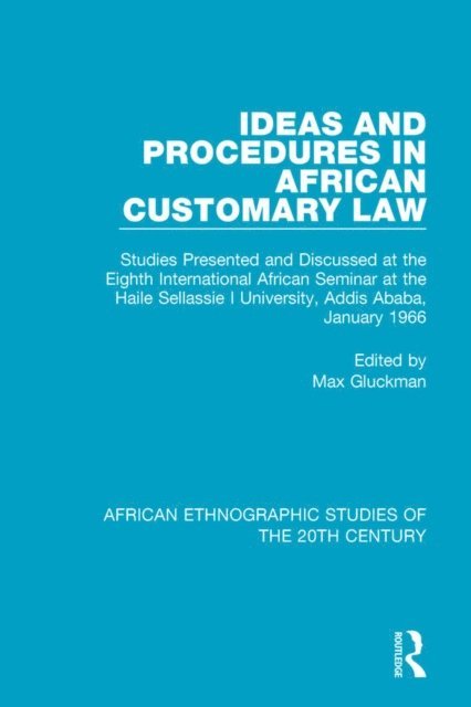 Max Gluckman - Ideas and Procedures in African Customary Law, E-bok