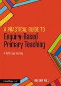 Practical Guide to Enquiry-Based Primary Teaching