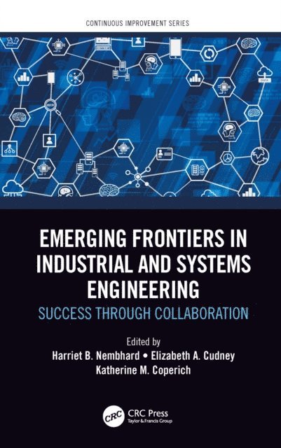 Katherine M. Coperich, Elizabeth A. Cudney, Harriet B. Nembhard - Emerging Frontiers in Industrial and Systems Engineering, E-bok