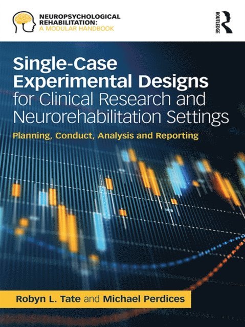 Michael Perdices, Robyn Tate - Single-Case Experimental Designs for Clinical Research and Neurorehabilitation Settings, E-bok