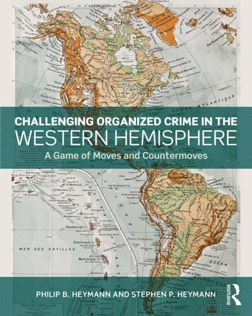 Stephen P. Heymann, Philip B. Heymann - Challenging Organized Crime in the Western Hemisphere, E-bok