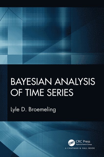 Lyle D. Broemeling - Bayesian Analysis of Time Series, E-bok. Tillgänglighet: Lägg i varukorg