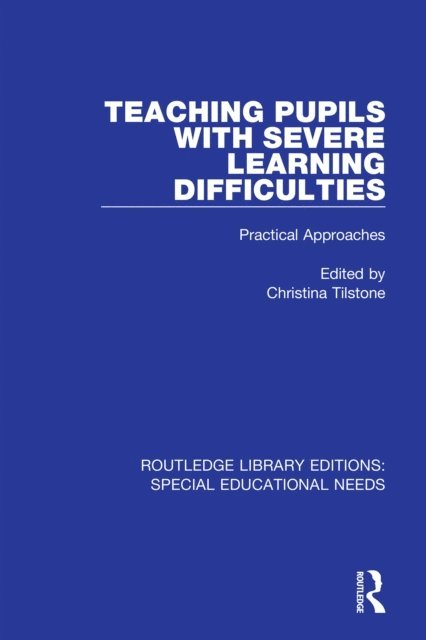 Christina Tilstone - Teaching Pupils with Severe Learning Difficulties, E-bok
