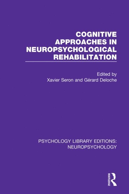 Gerard Deloche, Xavier Seron - Cognitive Approaches in Neuropsychological Rehabilitation, E-bok