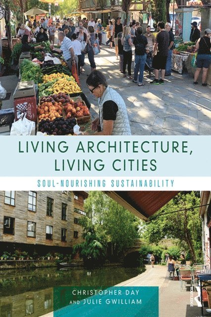 Julie Gwilliam, Christopher Day - Living Architecture, Living Cities, E-bok