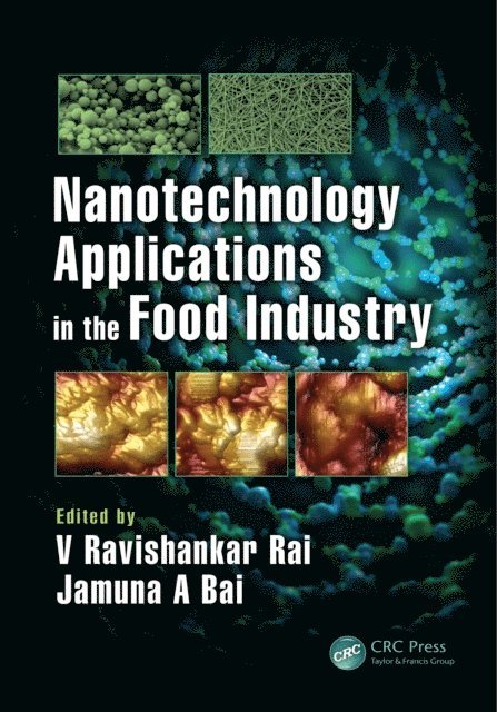 Jamuna A Bai, V Ravishankar Rai - Nanotechnology Applications in the Food Industry, E-bok