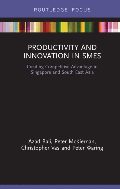 Peter Waring, Christopher Vas, Peter McKiernan, Azad Bali - Productivity and Innovation in SMEs, E-bok