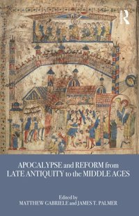 Apocalypse and Reform from Late Antiquity to the Middle Ages