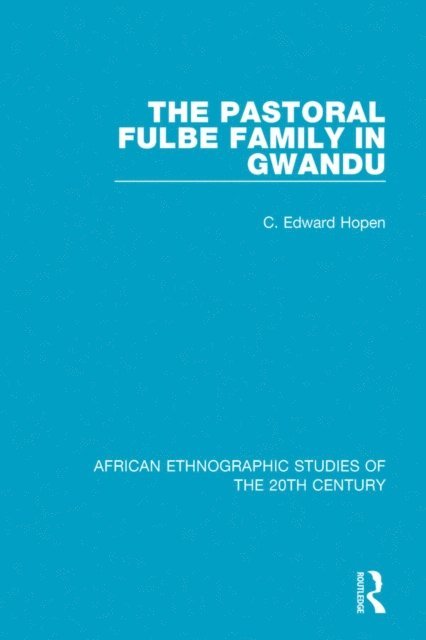 C. Edward Hopen - Pastoral Fulbe Family in Gwandu, E-bok