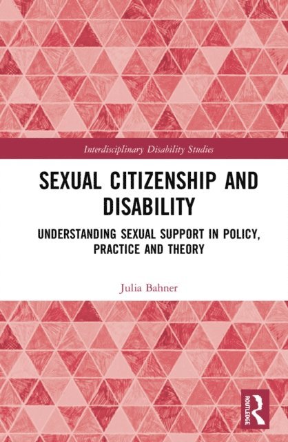Julia Bahner - Sexual Citizenship and Disability, E-bok