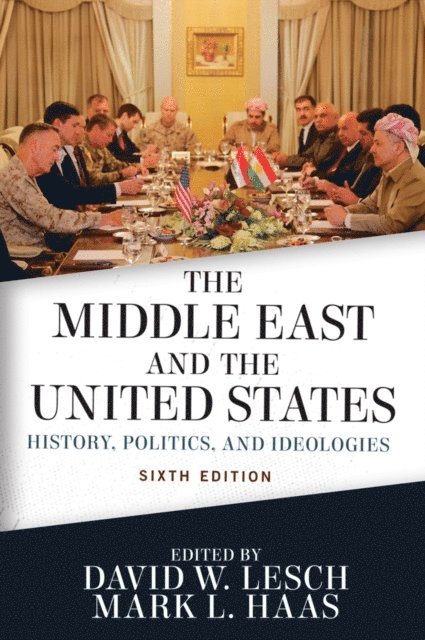 David W. Lesch, Mark L. Haas, David W. Lesch - Middle East and the United States, E-bok