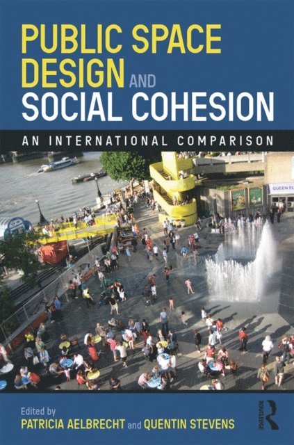 Quentin Stevens, Patricia Aelbrecht - Public Space Design and Social Cohesion, E-bok