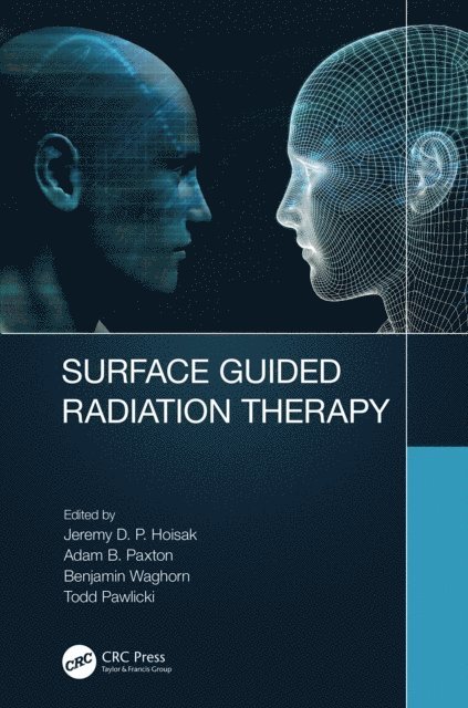 Todd Pawlicki, Benjamin James Waghorn, Adam Brent Paxton, Jeremy David Page Hoisak - Surface Guided Radiation Therapy, E-bok