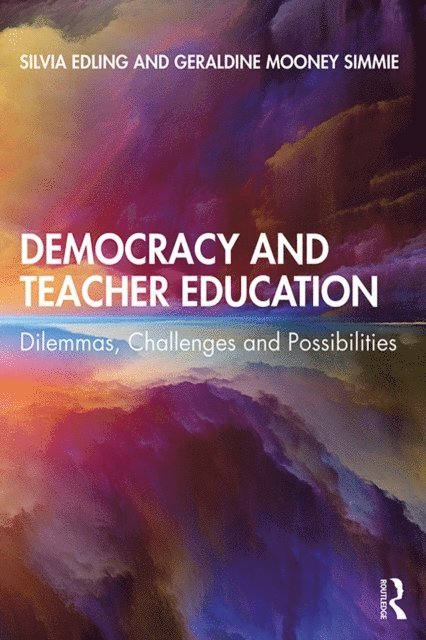 Geraldine Mooney Simmie, Silvia Edling - Democracy and Teacher Education, E-bok
