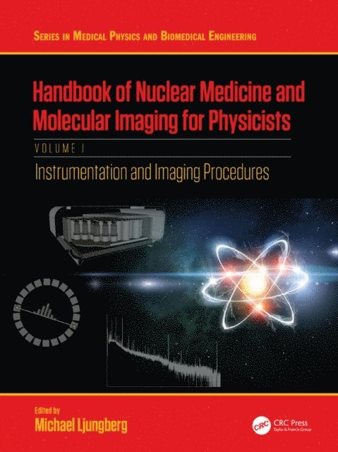 Michael Ljungberg - Handbook of Nuclear Medicine and Molecular Imaging for Physicists, E-bok