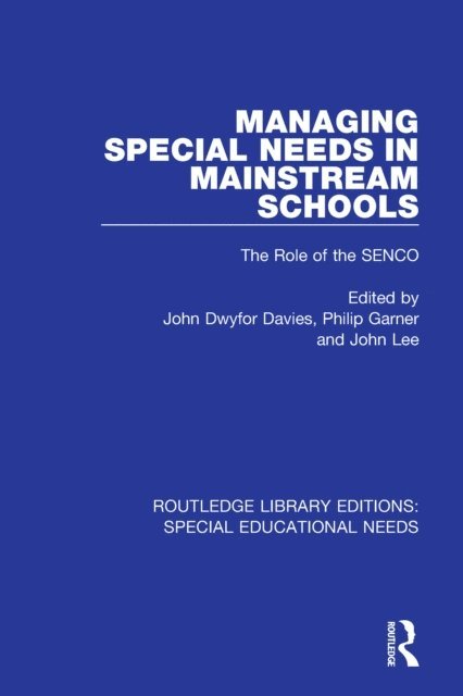 John Lee, Philip Garner, John Dwyfor Davies - Managing Special Needs in Mainstream Schools, E-bok