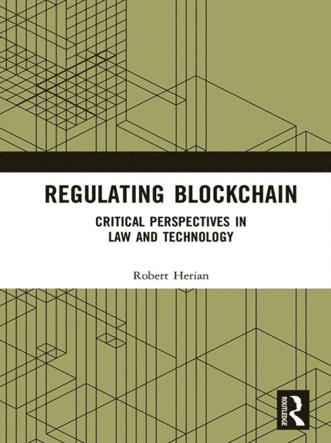 Robert Herian - Regulating Blockchain, E-bok