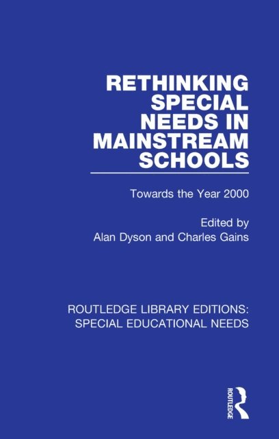 Charles Gains, Alan Dyson - Rethinking Special Needs in Mainstream Schools, E-bok