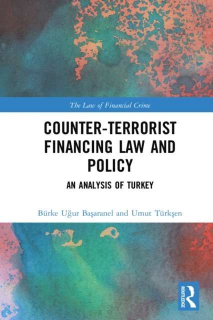 Umut Turksen, Burke Ugur Basaranel - Counter-Terrorist Financing Law and Policy, E-bok