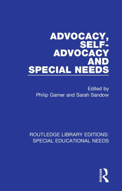 Sarah Sandow, Philip Garner - Advocacy, Self-Advocacy and Special Needs, E-bok