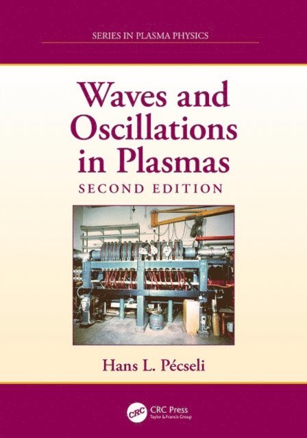 Hans L. Pecseli - Waves and Oscillations in Plasmas, E-bok