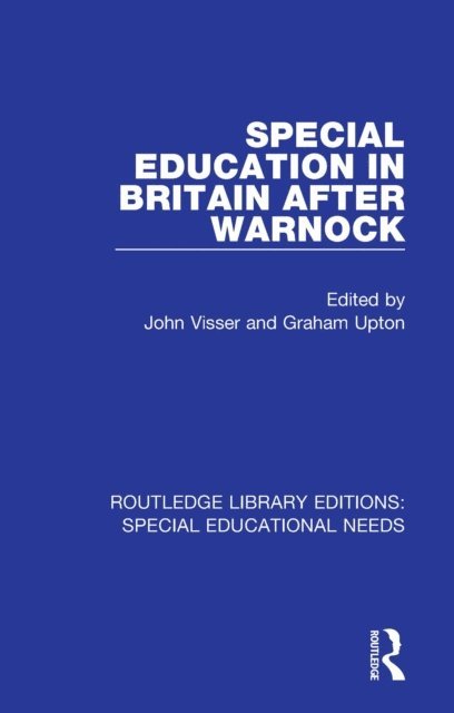 Graham Upton, John Visser - Special Education in Britain after Warnock, E-bok