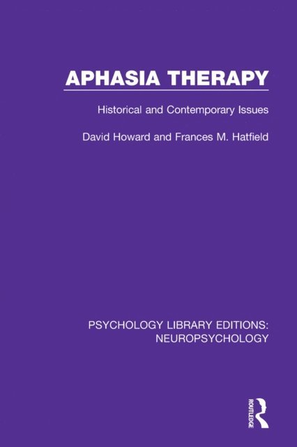 Frances M. Hatfield, David Howard - Aphasia Therapy, E-bok