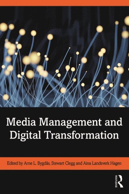 Aina Hagen, Stewart Clegg, Arne L. BygdA¥s - Media Management and Digital Transformation, E-bok