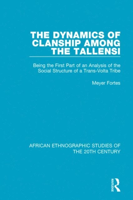 Meyer Fortes - Dynamics of Clanship Among the Tallensi, E-bok