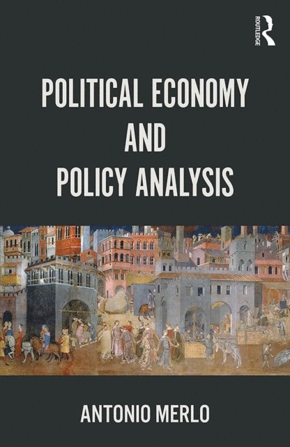 Antonio Merlo - Political Economy and Policy Analysis, E-bok