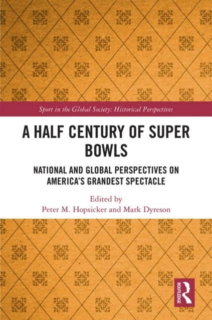 Mark Dyreson, Peter Hopsicker - Half Century of Super Bowls, E-bok