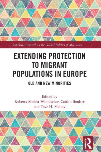 Tove H. Malloy, Caitlin Boulter, Roberta Medda-Windischer - Extending Protection to Migrant Populations in Europe, E-bok