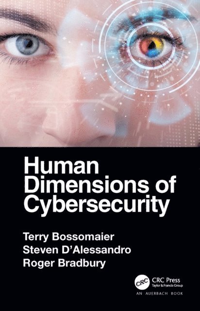 Roger Bradbury, Steven D'Alessandro, Terry Bossomaier - Human Dimensions of Cybersecurity, E-bok