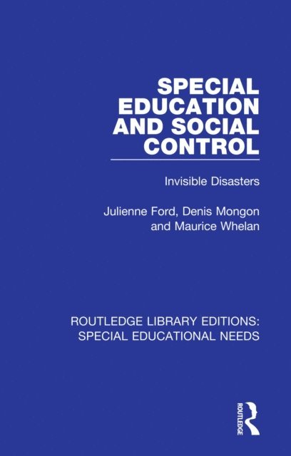 Maurice Whelan, Denis Mongon, Julienne Ford - Special Education and Social Control, E-bok
