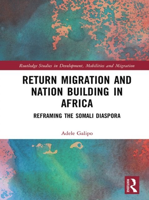 Adele Galipo - Return Migration and Nation Building in Africa, E-bok