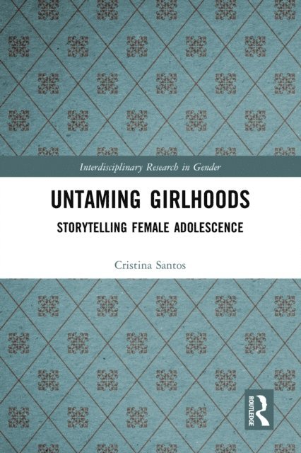 Cristina Santos - Untaming Girlhoods, E-bok