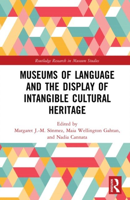 Nadia Cannata, Maia Wellington Gahtan, Margaret J.-M. Sonmez - Museums of Language and the Display of Intangible Cultural Heritage, E-bok