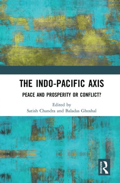 Baladas Ghoshal, Satish Chandra - Indo-Pacific Axis, E-bok