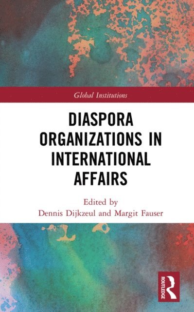 Margit Fauser, Dennis Dijkzeul - Diaspora Organizations in International Affairs, E-bok