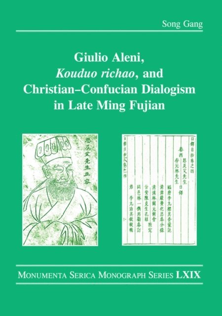 Song Gang - Giulio Aleni, Kouduo richao, and Christian-Confucian Dialogism in Late Ming Fujian, E-bok