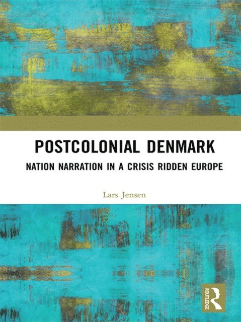 Lars Jensen - Postcolonial Denmark, E-bok