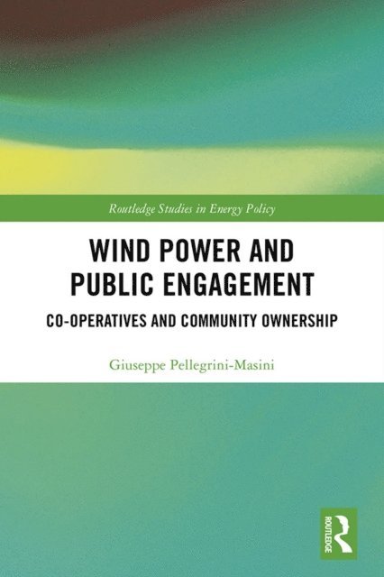 Giuseppe Pellegrini-Masini - Wind Power and Public Engagement, E-bok