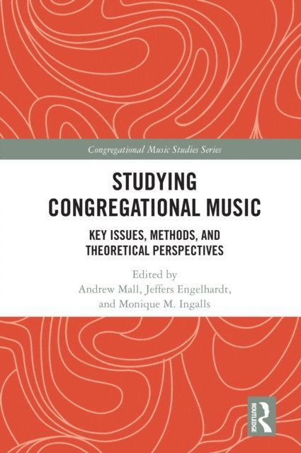 Monique M. Ingalls, Jeffers Engelhardt, Andrew Mall - Studying Congregational Music, E-bok